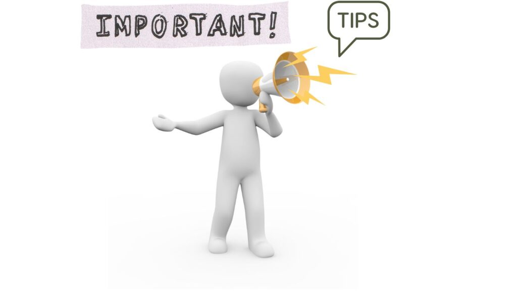 Important Tips