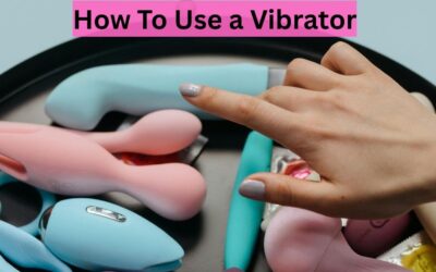 How to Use a Vibrator: A Step-by-Step Guide for Beginners